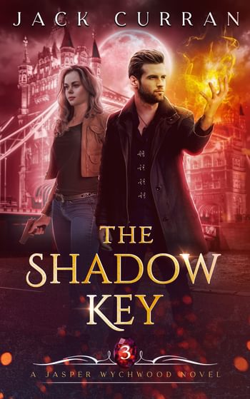 The Shadow Key: An Urban Fantasy Adventure (Jasper Wychwood Chronicles Book 3)
