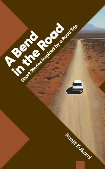 A Bend in the Road: Short Stories Inspired by a Road Trip